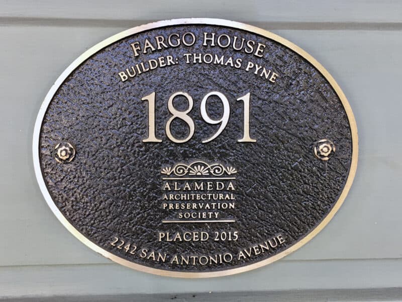 Alameda Post - a plaque on the side of a home reading "Fargo House Builder Thomas Pyne. 1891. Alameda Architectural Preservation Society. Placed 2015. 2242 San Antonio Avenue." Gretchen Lipow had the plaque affixed. 