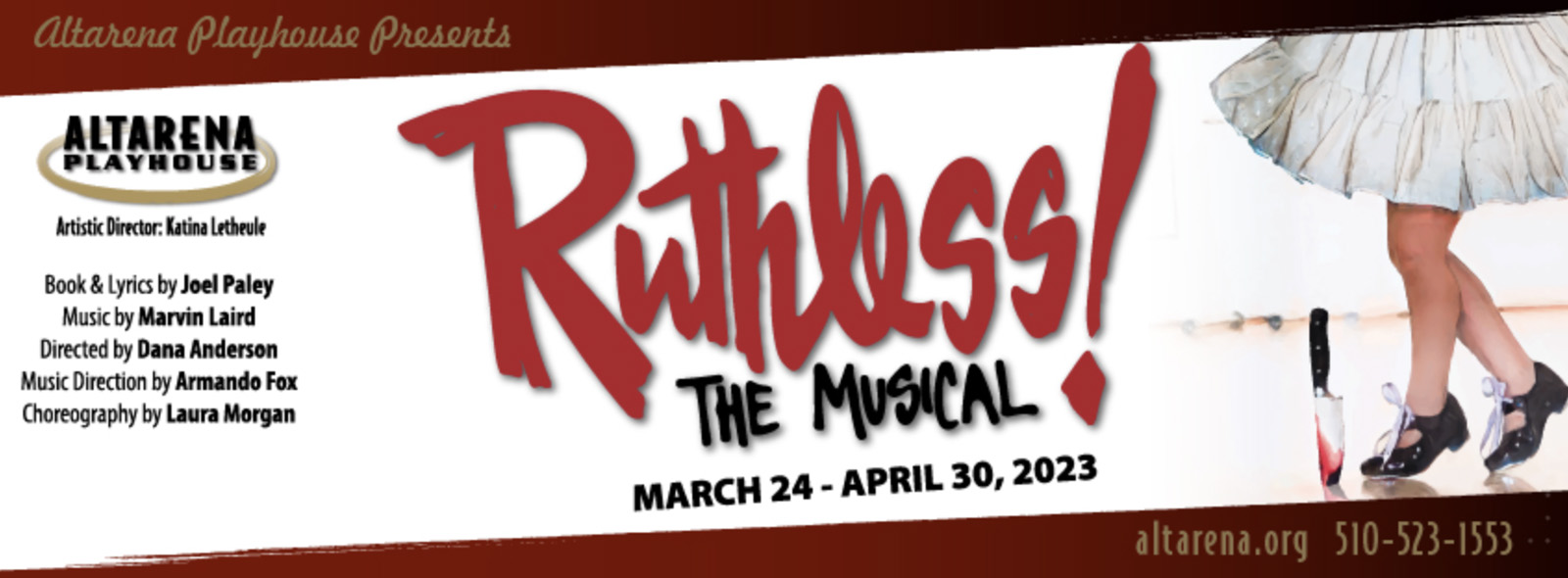 Alameda Post - poster that says "Ruthless! The Musical" March 24- APril 30, 2023" It includes a list of director, choreographer, and other key people. The poster is white with red letters. The white skirts and legs of a woman or girl are on the poster, and a bloody knife is stuck in the ground at her feet.