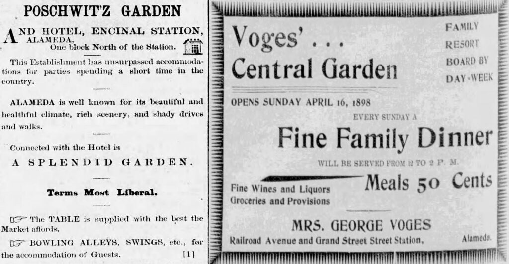 Alameda Post - two photos of newspaper clippings. The left says "Poschwit'z Garden and Hotel, Encinal Station, Alameda. One block North of the Station. This establishment has unsurpassed accommodations for parties spending a short time in the country. Alameda is well known for its beautiful and healthful climate, rich scenery, and shady drives and walks. Connected with the hotel is a splendid garden. Terms most liberal. The table is supplied with the best the market affords. Bowling alleys, swings, etc. for the accommodation of guests." The newspaper clipping on the right says "Voges'... Central Garden. Family Resort Board by Day or Week. Opens Sunday April 16, 1898. Every Sunday a fine family dinner will be served from 12 to 2 pm. Meals 50 cents. Fine wines and liquors. Groceries and provisions. Mrs. George Voges. Railroad Avenue and Grand Street Street Station, Alameda."