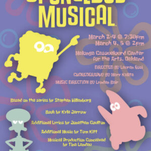 Alameda Post - the poster for The Spongebob Musical presented by St Joseph Notre Dame High School
