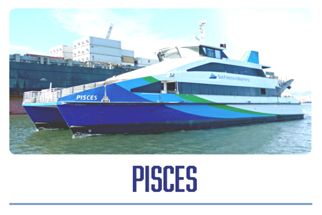 Alameda Post - a Gemini-class ferry with it's name underneath, "Pisces"