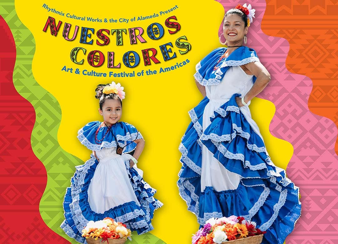 Alameda Post - Rhythmix Cultural Works Nuestros Colores: Art & Culture Festival of the Americas