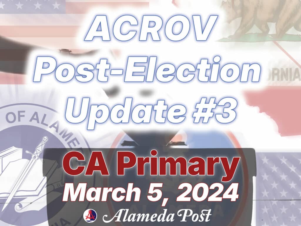 Alameda Post - Alameda County Registrar of Voters Post-Election Update #3