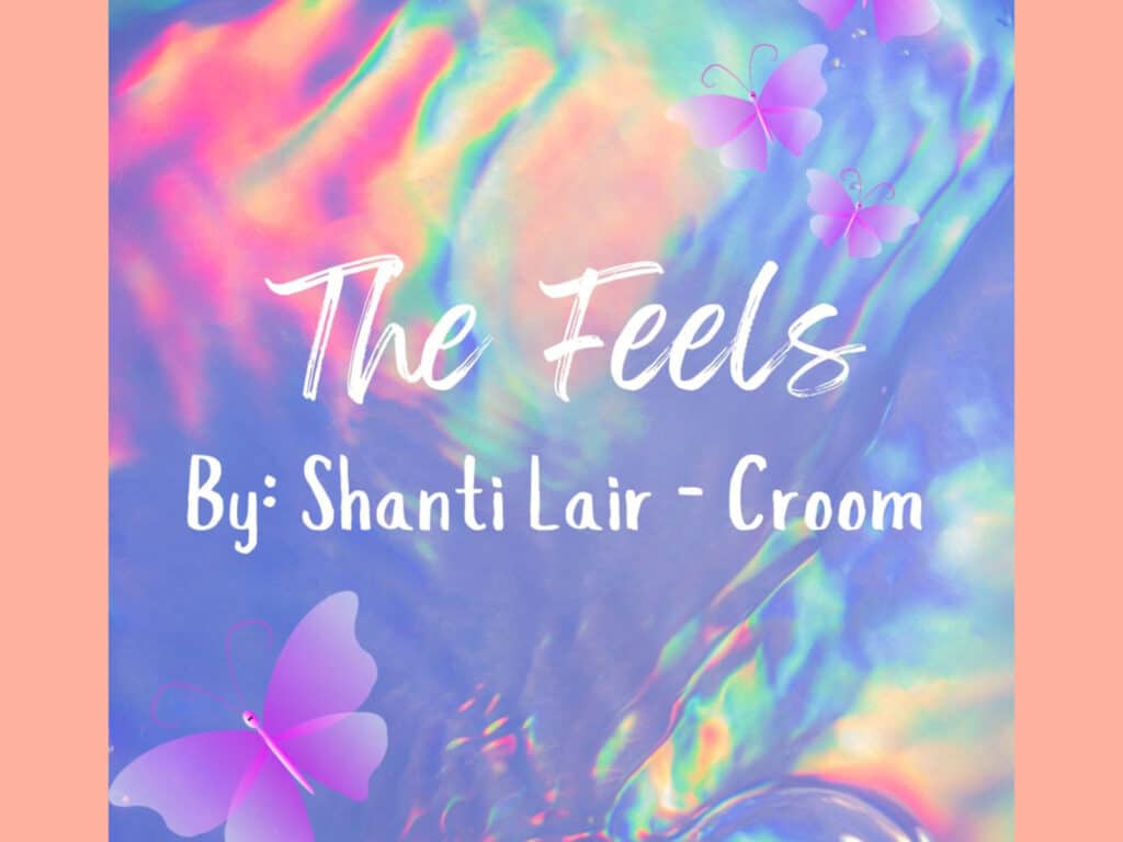 Alameda Post - a graphic with butterflies that says "The Feels By: Shanti Lair-Croom"