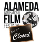 Alameda Post - an Alameda International Film Festival logo with a closed sign over the top