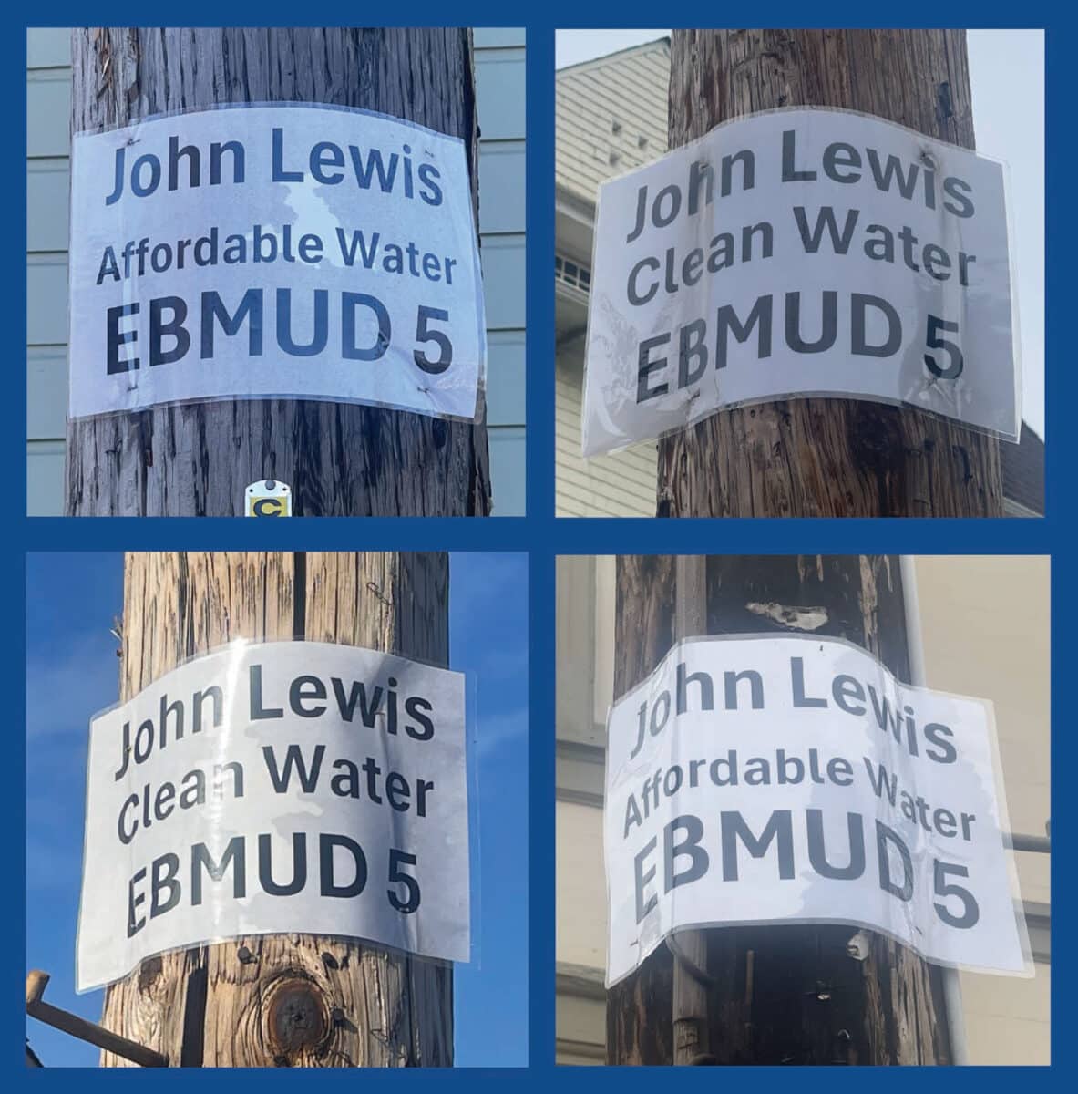 Alameda Post - photos of signs on poles that says "John Lewis Affordable Water EBMUD 5"