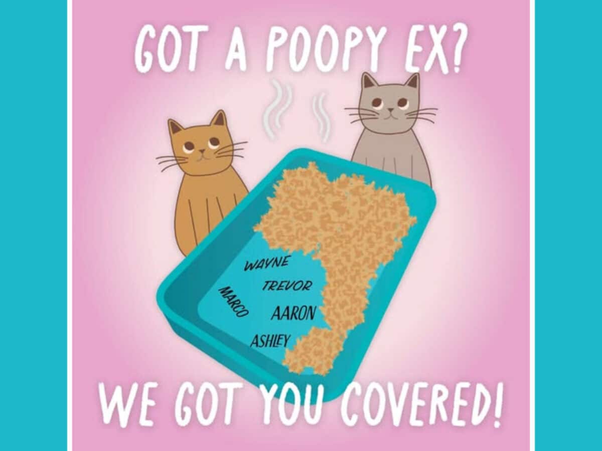 Alameda Post - Two cartoon cats sit next to a litter box. On an uncovered portion of the litter box, the names "Trevor, Aaron, Wayne, and Marco" are written. Text says "Got a poopy ex? We got you covered!"
