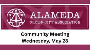 Alameda Post - the banner for the Alameda Sister City Association and the words "Community Meeting Wednesday, May 28"