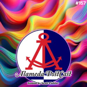 Alameda PostCast episode 157 for June 6, 2025