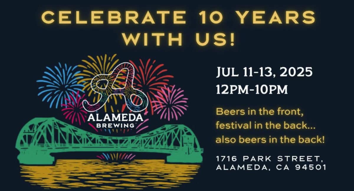 Alameda Post - a poster that says "Celebrate 10 years with us! Alameda Brewing July 11-13"