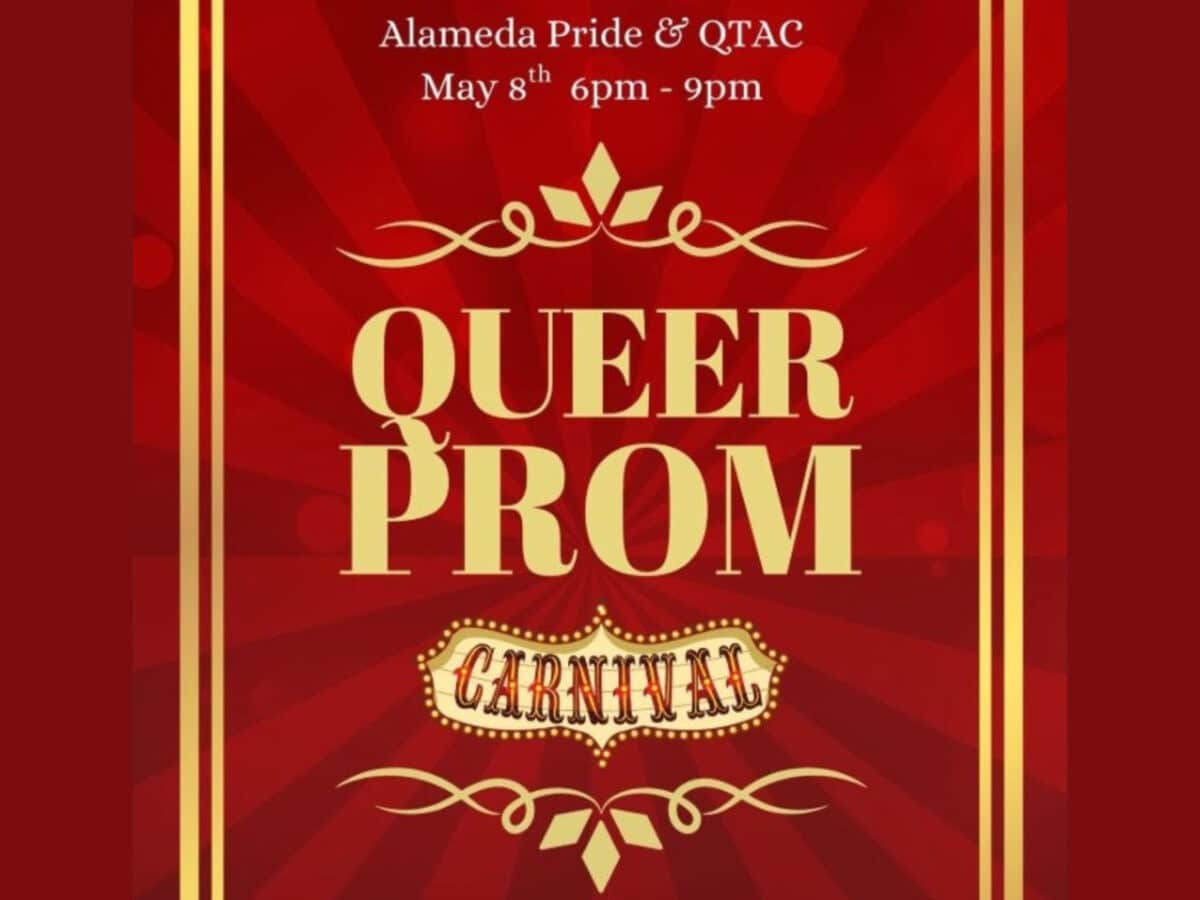 Alameda Post - The poster for the QTAC Queer Prom Carnival. 