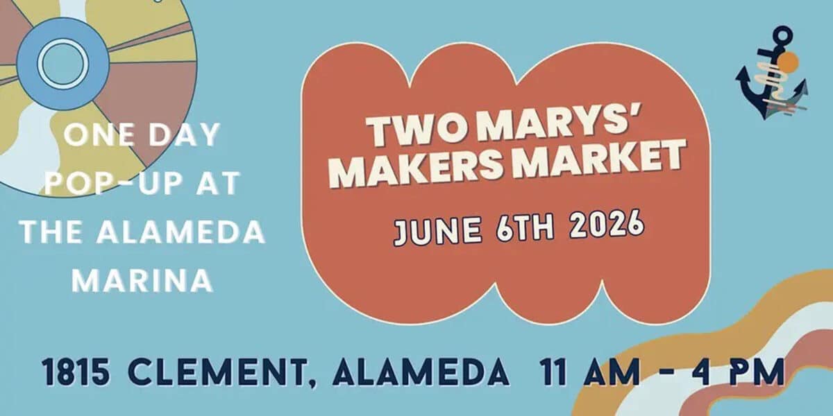 Alameda Post - The poster for the Two Marys' Makers Market.